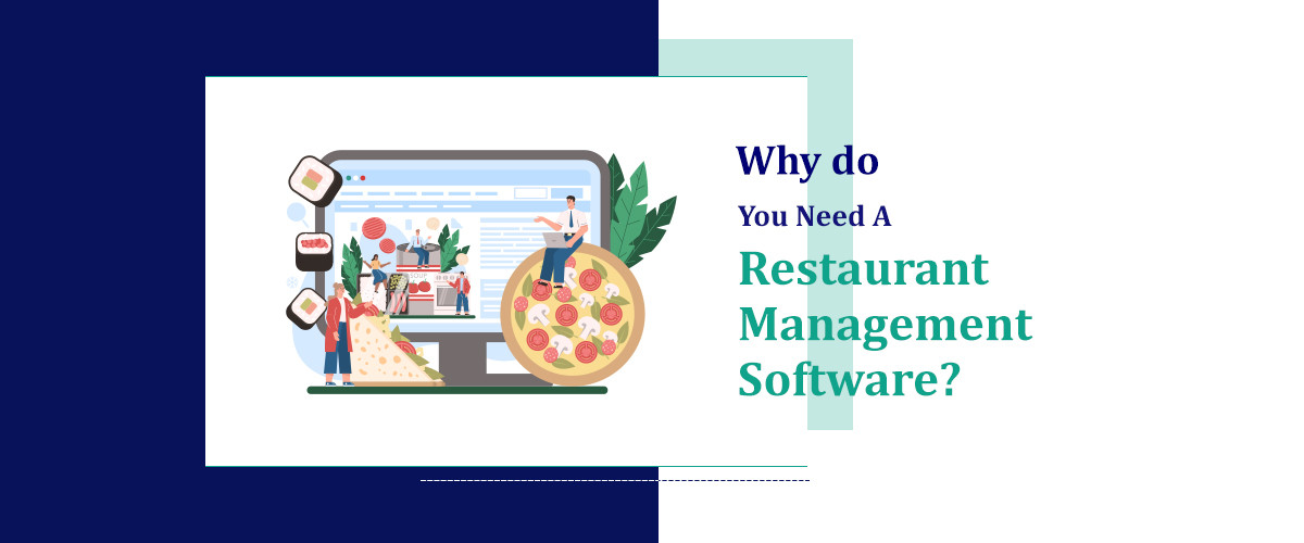Why do you need a restaurant management software? 